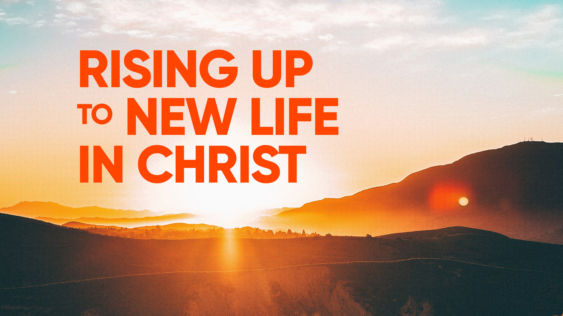 Sunrise with text, Rising Up to New Life in Christ